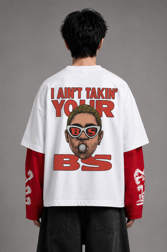 I Ain't Taking You BS W&R LS Oversized Tee