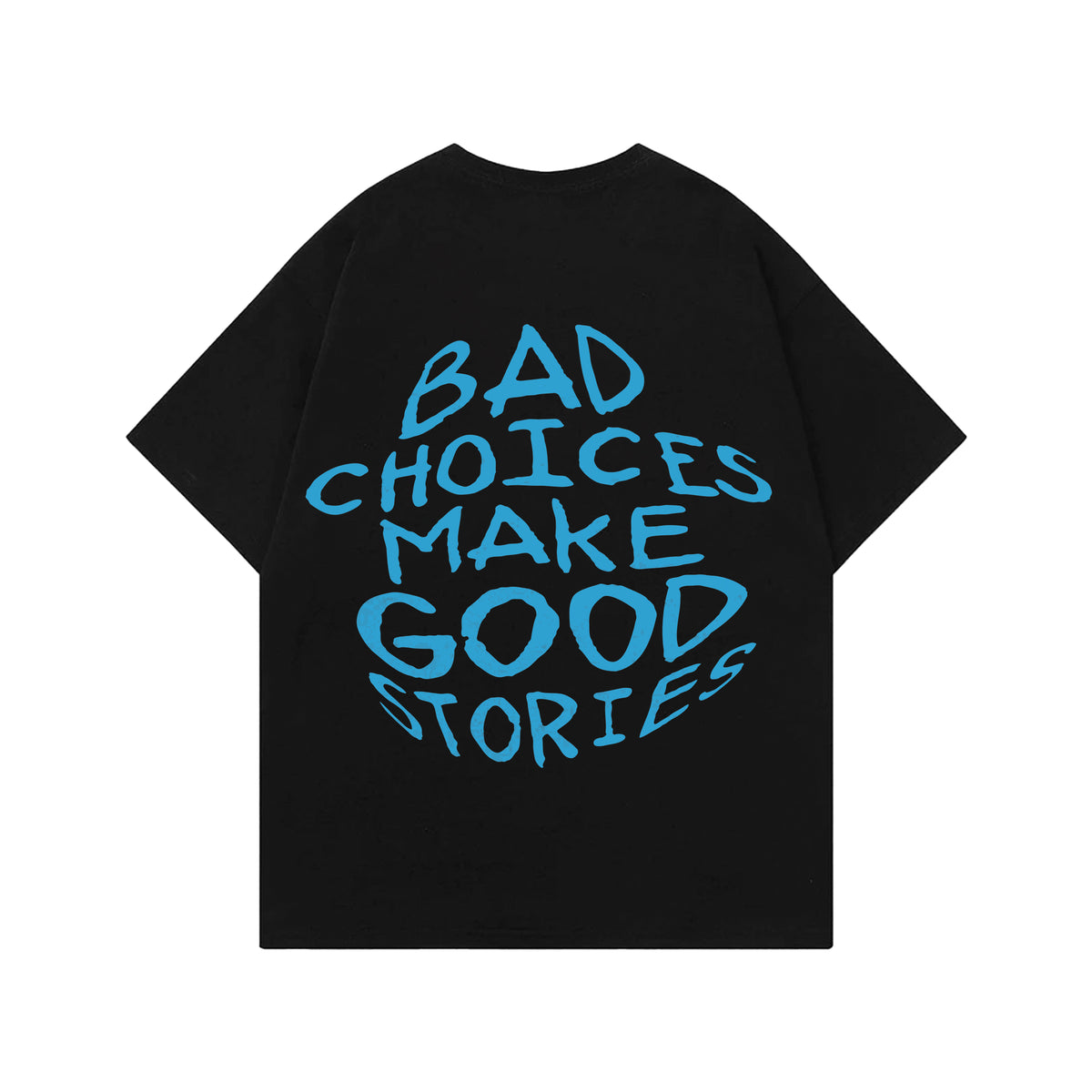Bad Choices Make  Good Story Designed Oversized T-shirt