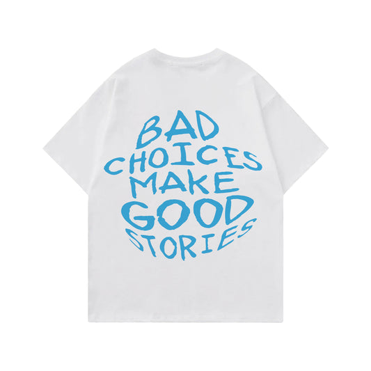 Bad Choices Make  Good Story Designed Oversized T-shirt
